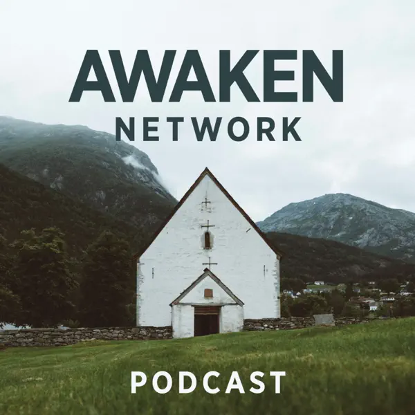 The Awaken Network Podcast