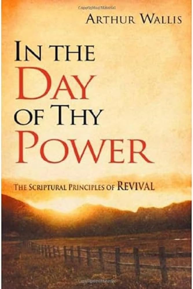 In the Day of Thy Power by Arthur Wallis